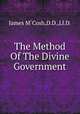 The Method Of The Divine Government, James M`Cosh,D.D.,Ll.D. 