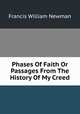 Phases Of Faith Or Passages From The History Of My Creed, Francis William Newman 