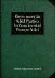 Governments A Nd Parties In Continental Europe Vol-I, A. Lawrence Lowell 