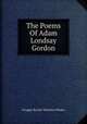 The Poems Of Adam Londsay Gordon, Sladen, Douglas Brooke Wheelton 