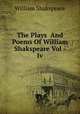The Plays And Poems Of William Shakspeare Vol -Iv, William Shakspeare 