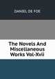 The Novels And Miscellaneous Works Vol-Xvii, DANIEL DE FOE 