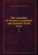 The comedies of Terence, translated into familiar blank verse. 1, Terence,Colman, George, 1732-1794,Adams, John, 1735-1826, former owner. MB (BRL),John Adams Library (Boston Public Library) MB (BRL) 