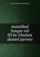 mutalibul furqan vol 03 by Ghulam ahmed parwez, Allama Ghulam Ahmed Parwez 