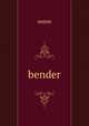 bender, mmm 