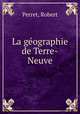 La gographie de Terre-Neuve, Perret, Robert 