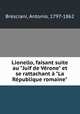 Lionello, faisant suite au "Juif de Vrone" et se rattachant "La Rpublique romaine", Bresciani, Antonio, 1797-1862 