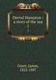 Derval Hampton : a story of the sea. 1, Grant, James, 1822-1887 