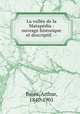 La valle de la Matapdia : ouvrage historique et descriptif. --, Buies, Arthur, 1840-1901 