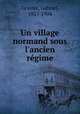 Un village normand sous l`ancien rgime, Gravier, Gabriel, 1827-1904 