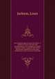 Our Caughnawagas in Egypt microform : a narrative of what was seen and accomplished by the contingent of North American Indian voyageurs who led the British boat expedition for the relief of Khartoum up the cataracts of the Nile, Jackson, Louis 