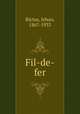 Fil-de-fer, Rictus, Jehan, 1867-1933 