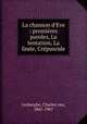 La chanson d`Eve : premires paroles, La tentation, La faute, Crpuscule, Lerberghe, Charles van, 1861-1907 
