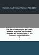Vie de saint Franois de Sales, vque et prince de Genve : d`aprs les manuscripts et les auteurs contemporains. 2, 