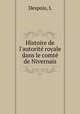 Histoire de l`autorit royale dans le comt de Nivernais, Despois, L 