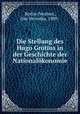Die Stellung des Hugo Grotius in der Geschichte der Nationalkonomie, Berlin-Neubart, Ilse Veronika, 1889- 