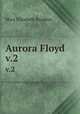 Aurora Floyd. v.2, Braddon M E 