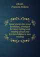Good stories for great birthdays, arranged for story-telling and reading aloud and for the children`s own reading, Olcott, Frances Jenkins 