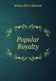 Popular Royalty, Arthur Henry Beaven 