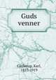 Guds venner, Gjellerup, Karl, 1857-1919 