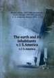The earth and its inhabitants . v.1 S.America, 