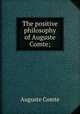 The positive philosophy of Auguste Comte;, Comte Auguste 