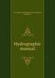 Hydrographic manual, U.S. Coast and Geodetic Survey,Adams, Kenneth T 