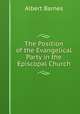 The Position of the Evangelical Party in the Episcopal Church, Albert Barnes 