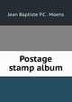 Postage stamp album, Jean Baptiste P.C . Moens 