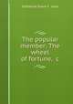 The popular member; The wheel of fortune, &c, Catherine Grace F . Gore 