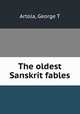 The oldest Sanskrit fables, Artola, George T 