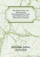 Der Musta`min; ein Beitrag zum internationalen Privat- und Vlkerrecht des islmischen Gesetzes, Hatschek, Julius, 1872-1926 