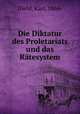 Die Diktatur des Proletariats und das Rtesystem, Diehl, Karl, 1864- 