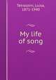 My life of song, Tetrazzini, Luisa, 1871-1940 