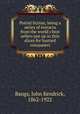 Potted fiction; being a series of extracts from the world`s best sellers put up in thin slices for hurried consumers, Bangs, John Kendrick, 1862-1922 