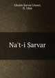 Na`t-i Sarvar, Ghulm Sarvar Lhawr, fl. 1866 