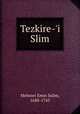 Tezkire-`i Slim, Mehmet Emin Salim, 1688-1743 