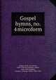 Gospel hymns, no. 4 microform, Sankey, Ira D. (Ira David), 1840-1908,McGranahan, James, 1840-1907,Stebbins, George C. (George Coles), 1846-1945 