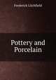 Pottery and Porcelain, Frederick Litchfield 