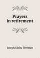 Prayers in retirement, Joseph Elisha Freeman 