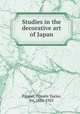 Studies in the decorative art of Japan, Piggott, Francis Taylor, Sir, 1852-1925 
