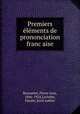 Premiers elements de prononciation francaise, Rousselot, Pierre Jean, 1846-1924,Laclotte, Fauste, joint author 