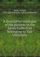 A descriptive catalogue of the pictures in the Jarves Collection belonging to Yale University, 