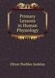 Primary Lessons in Human Physiology, Oliver Peebles Jenkins 