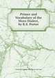 Primer and Vocabulary of the Moro Dialect, by R.S. Porter, United States Insular Affair Bureau. War Dept 