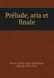 Prlude, aria et finale, 