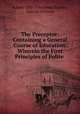 The Preceptor: Containing a General Course of Education. Wherein the First Principles of Polite ., Robert 1703-1764 comp Dodsley, Samuel Johnson 