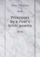 Primroses by a river`s brim: poems, Jane Thomas 