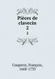 Pices de clavecin. 2, 