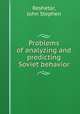 Problems of analyzing and predicting Soviet behavior, Reshetar, John Stephen 